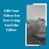 Thumbnail How To Edit Your Videos For Free Using YouTube Editor. 
